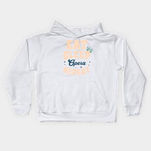 Eat Sleep Opera Repeat Kids Hoodie